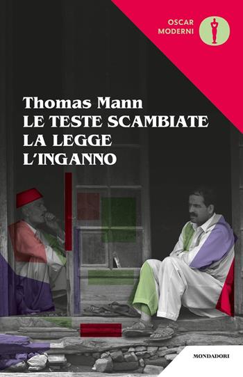 Le teste scambiate-La legge-L'inganno - Thomas Mann - Libro Mondadori 2021, Oscar moderni | Libraccio.it