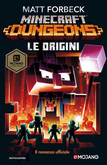 Le origini. Minecraft Dungeons - Matt Forbeck - Libro Mondadori 2021, I Grandi | Libraccio.it