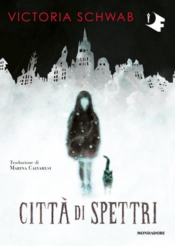 Città di spettri - Victoria Schwab - Libro Mondadori 2021, Oscar fantastica | Libraccio.it