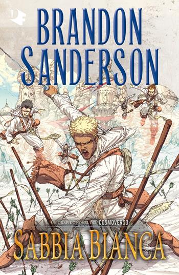 Sabbia Bianca. Un graphic novel del Cosmoverso - Brandon Sanderson - Libro Mondadori 2021, Oscar fantastica | Libraccio.it