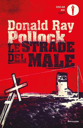 Le strade del male - Donald R. Pollock - Libro Mondadori 2021, Oscar 451. Cult | Libraccio.it