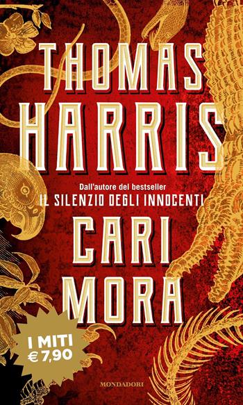 Cari Mora - Thomas Harris - Libro Mondadori 2021, I miti | Libraccio.it