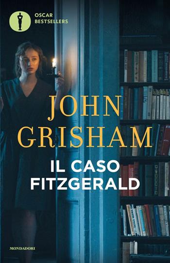 Il caso Fitzgerald - John Grisham - Libro Mondadori 2020, Oscar bestsellers | Libraccio.it