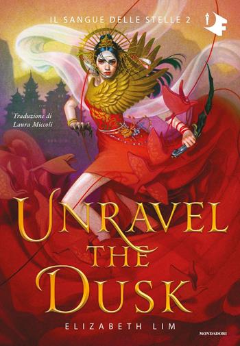 Unravel the dusk. Il sangue delle stelle. Vol. 2 - Elizabeth Lim - Libro Mondadori 2021, Oscar fantastica | Libraccio.it