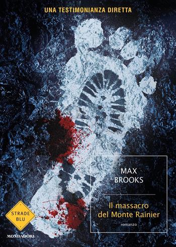 Il massacro del Monte Rainier - Max Brooks - Libro Mondadori 2021, Strade blu. Fiction | Libraccio.it