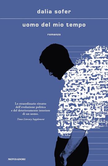 Uomo del mio tempo - Dalia Sofer - Libro Mondadori 2021, Scrittori italiani e stranieri | Libraccio.it