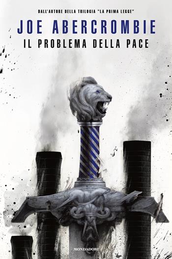 Il problema della pace - Joe Abercrombie - Libro Mondadori 2021, Fantastica | Libraccio.it