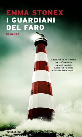 I guardiani del faro - Emma Stonex - Libro Mondadori 2021, Omnibus | Libraccio.it