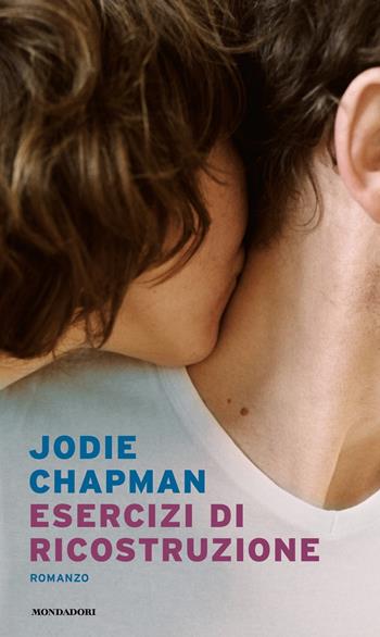 Esercizi di ricostruzione - Jodie Chapman - Libro Mondadori 2021, Narrative | Libraccio.it