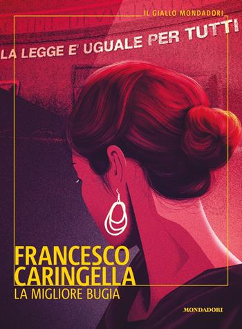 La migliore bugia - Francesco Caringella - Libro Mondadori 2022, Il giallo Mondadori | Libraccio.it