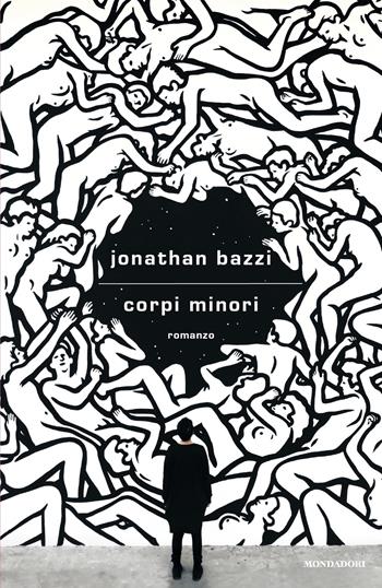Corpi minori - Jonathan Bazzi - Libro Mondadori 2022, Scrittori italiani e stranieri | Libraccio.it