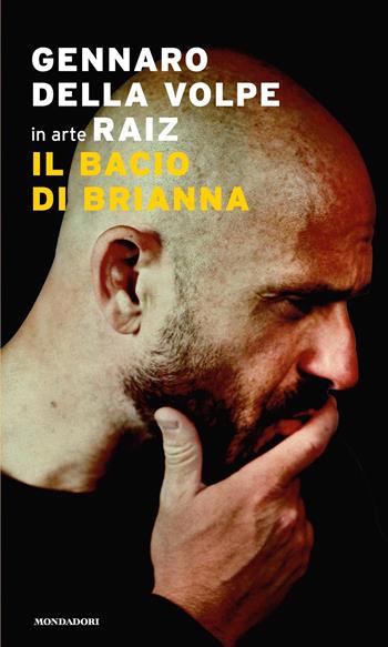 Il bacio di Brianna - Gennaro Della Volpe - Libro Mondadori 2021, Narrative | Libraccio.it