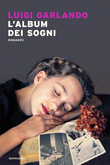 L' album dei sogni - Luigi Garlando - Libro Mondadori 2021, Narrative | Libraccio.it