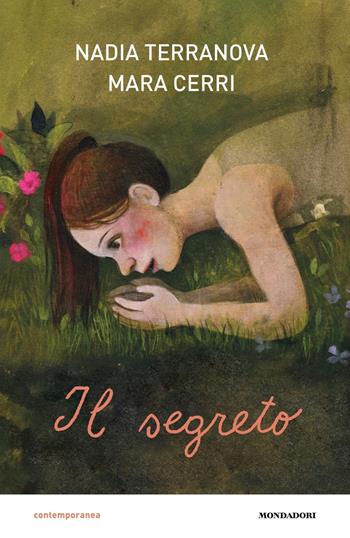 Il segreto - Nadia Terranova, Mara Cerri - Libro Mondadori 2021, Contemporanea | Libraccio.it