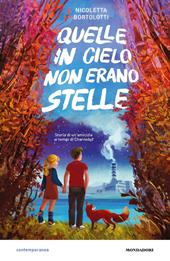 Quelle in cielo non erano stelle. Storia di un'amicizia ai tempi di Chernobyl