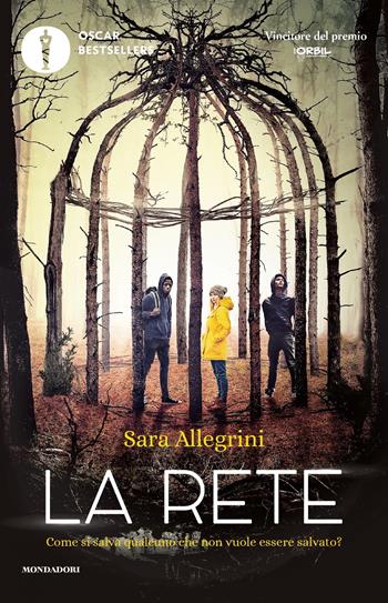 La rete - Sara Allegrini - Libro Mondadori 2021, Oscar bestsellers | Libraccio.it