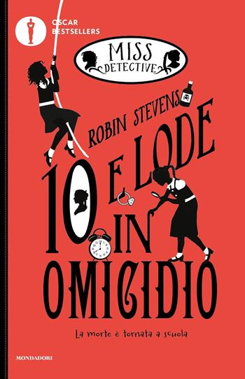 10 e lode in omicidio. Miss Detective. Vol. 8 - Robin Stevens - Libro Mondadori 2021, Oscar bestsellers | Libraccio.it