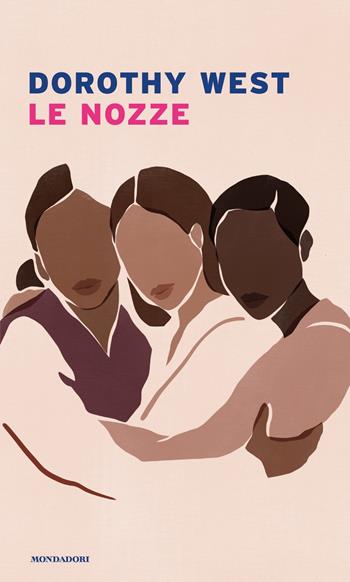 Le nozze - Dorothy West - Libro Mondadori 2021, Narrative | Libraccio.it