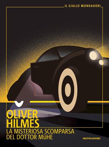 La misteriosa scomparsa del dottor Mühe - Oliver Hilmes - Libro Mondadori 2022, Il giallo Mondadori | Libraccio.it
