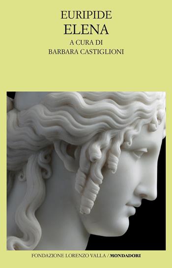 Elena - Euripide - Libro Mondadori 2021, Scrittori greci e latini | Libraccio.it
