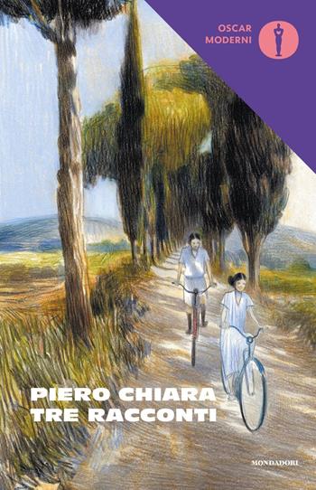 Tre racconti - Piero Chiara - Libro Mondadori 2021, Oscar moderni | Libraccio.it