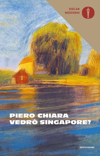 Vedrò Singapore? - Piero Chiara - Libro Mondadori 2021, Oscar moderni | Libraccio.it