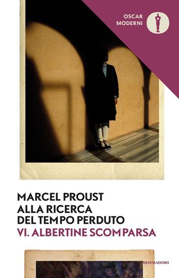 Alla ricerca del tempo perduto. Vol. 6: Albertine scomparsa - Marcel Proust - Libro Mondadori 2020, Oscar moderni | Libraccio.it