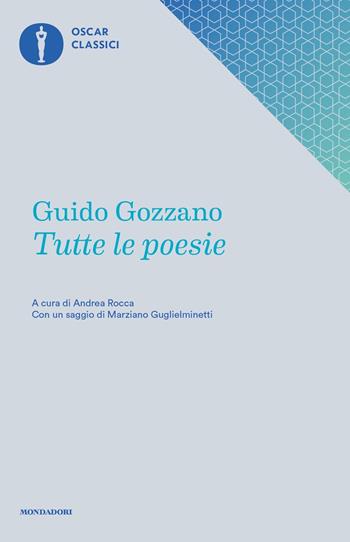 Tutte le poesie - Guido Gozzano - Libro Mondadori 2021, Oscar classici | Libraccio.it