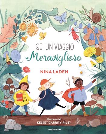 Sei un viaggio meraviglioso. Ediz. a colori - Nina Laden - Libro Mondadori 2021, Leggere le figure | Libraccio.it