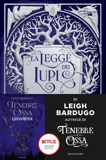 La legge dei lupi. Libro 2 di 2: Il re delle cicatrici - Leigh Bardugo - Libro Mondadori 2022, Fantastica | Libraccio.it