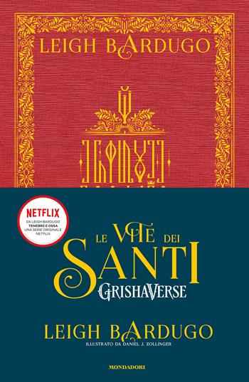 Le vite dei santi. Grishaverse - Leigh Bardugo - Libro Mondadori 2021, Fantastica | Libraccio.it