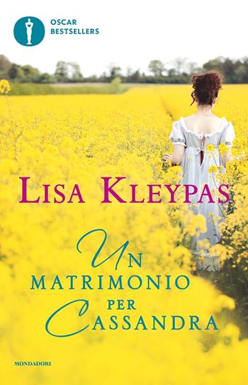 Un matrimonio per Cassandra - Lisa Kleypas - Libro Mondadori 2021, Oscar bestsellers | Libraccio.it