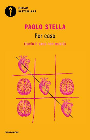 Per caso (tanto il caso non esiste) - Paolo Stella - Libro Mondadori 2021, Oscar bestsellers | Libraccio.it