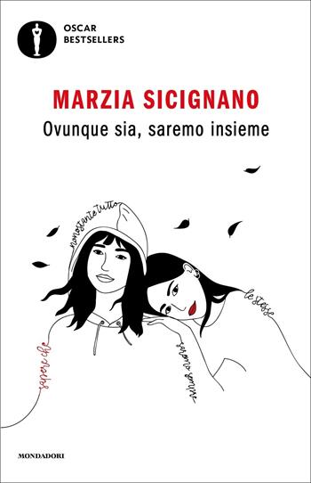 Ovunque sia, saremo insieme - Marzia Sicignano - Libro Mondadori 2022, Oscar bestsellers | Libraccio.it
