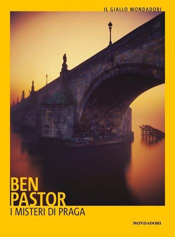 I misteri di Praga - Ben Pastor - Libro Mondadori 2021, Il giallo Mondadori | Libraccio.it