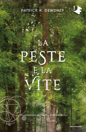 La peste e la vite - Patrick K. Dewdney - Libro Mondadori 2022, Oscar fantastica original | Libraccio.it