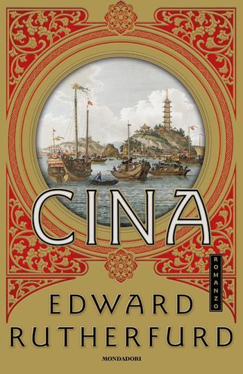 Cina - Edward Rutherfurd - Libro Mondadori 2021, Omnibus | Libraccio.it