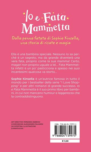 Io e Fata Mammetta - Sophie Kinsella - Libro Mondadori 2021, Iniziative speciali | Libraccio.it