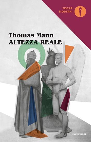 Altezza reale - Thomas Mann - Libro Mondadori 2021, Oscar moderni | Libraccio.it