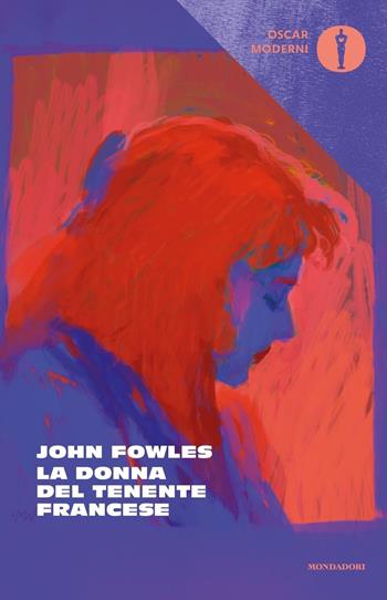 La donna del tenente francese - John Fowles - Libro Mondadori 2021, Oscar moderni | Libraccio.it