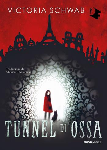 Tunnel di ossa - Victoria Schwab - Libro Mondadori 2021, Oscar fantastica | Libraccio.it