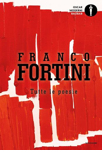 Tutte le poesie - Franco Fortini - Libro Mondadori 2021, Oscar baobab. Moderni | Libraccio.it