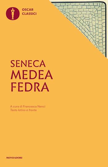Medea e Fedra - Lucio Anneo Seneca - Libro Mondadori 2022, Oscar classici | Libraccio.it