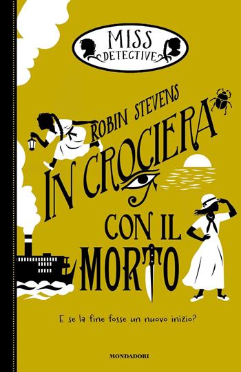 In crociera con il morto. Miss Detective. Vol. 9 - Robin Stevens - Libro Mondadori 2021, I Grandi | Libraccio.it