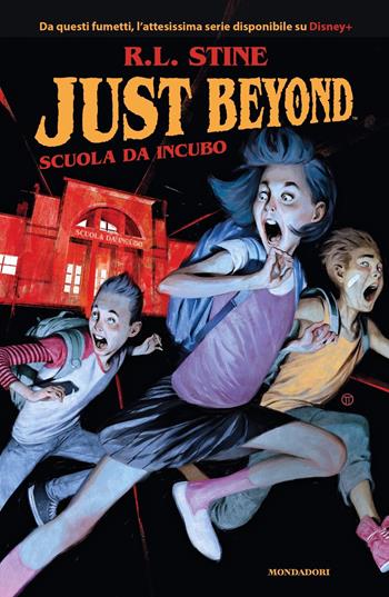 Scuola da incubo. Just Beyond - Robert L. Stine - Libro Mondadori 2021, I Grandi | Libraccio.it