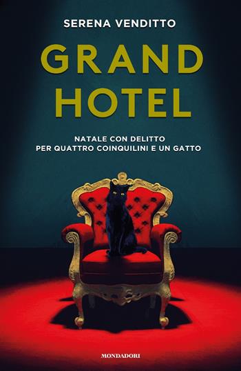Grand Hotel. Natale con delitto per quattro coinquilini e un gatto - Serena Venditto - Libro Mondadori 2021, Omnibus | Libraccio.it