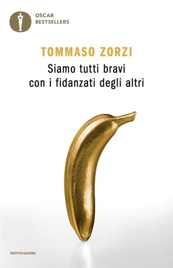 Siamo tutti bravi con i fidanzati degli altri - Tommaso Zorzi - Libro Mondadori 2021, Oscar bestsellers | Libraccio.it
