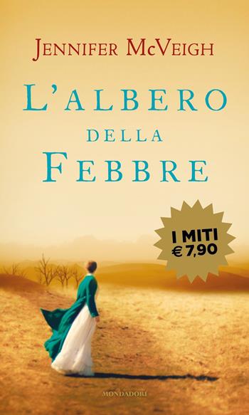 L' albero della febbre - Jennifer McVeigh - Libro Mondadori 2021, I miti | Libraccio.it