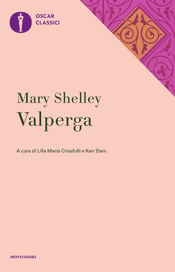 Valperga - Mary Shelley - Libro Mondadori 2021, Oscar classici | Libraccio.it