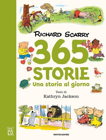365 storie. Una storia al giorno. Ediz. a colori - Richard Scarry, Kathryn Jackson - Libro Mondadori 2021, I libri di Richard Scarry | Libraccio.it
